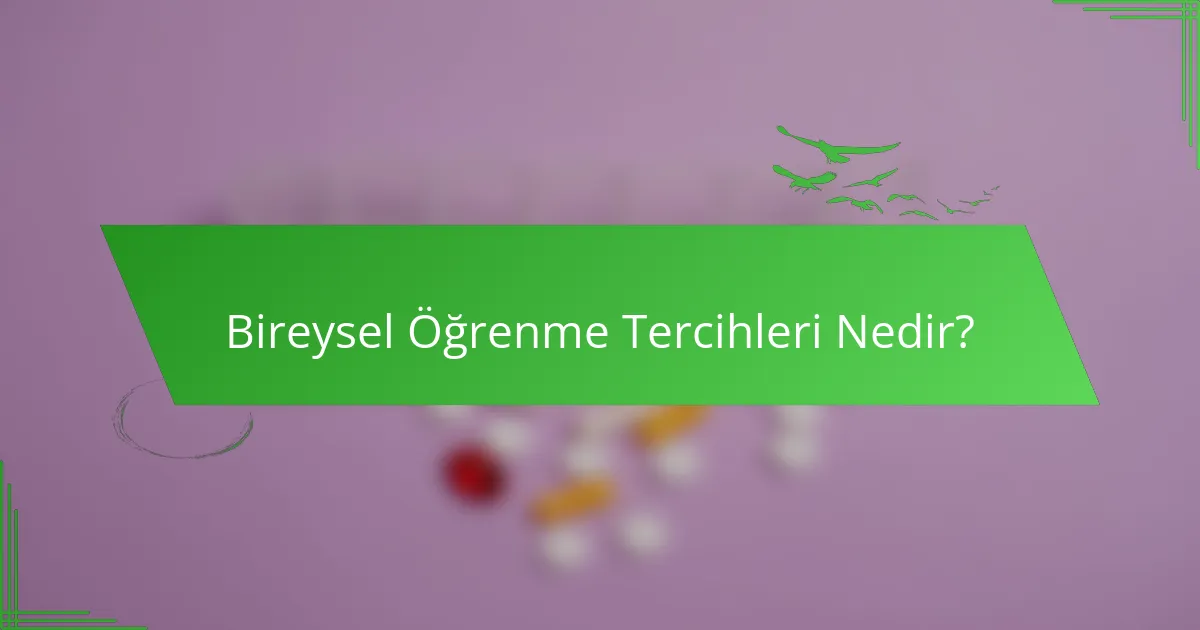Bireysel Öğrenme Tercihleri Nedir?