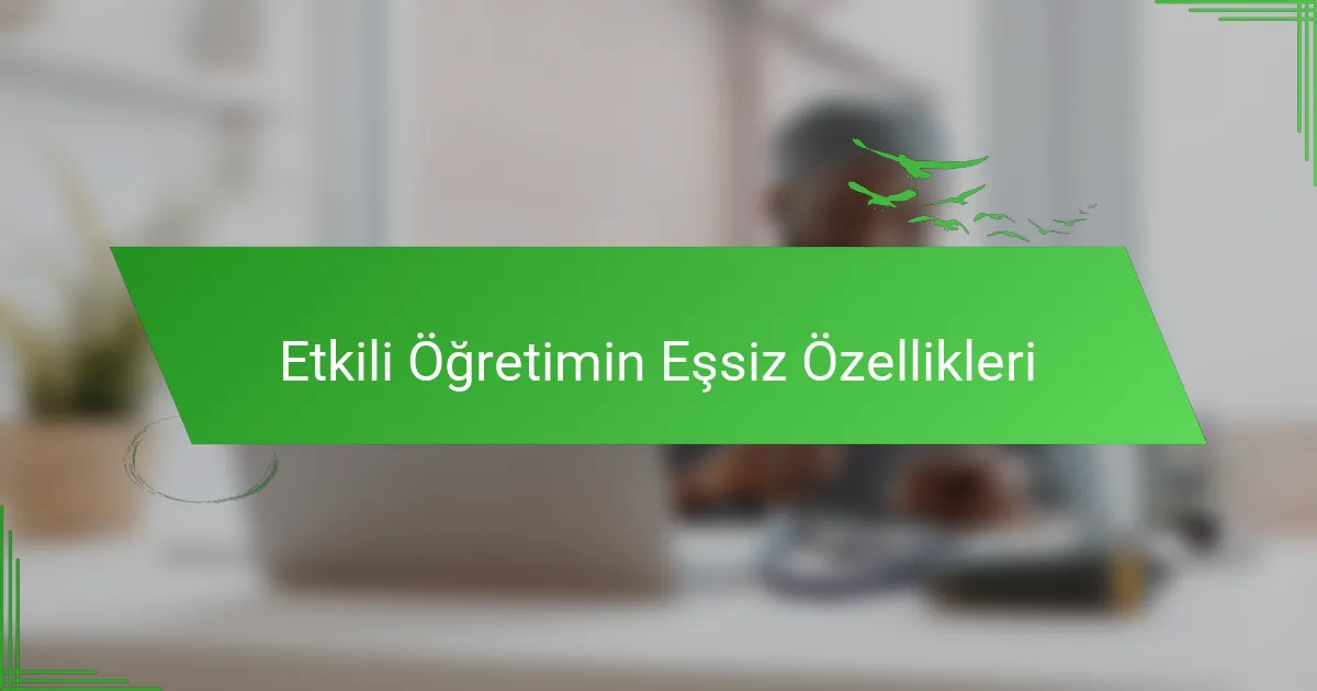 Etkili Öğretimin Eşsiz Özellikleri