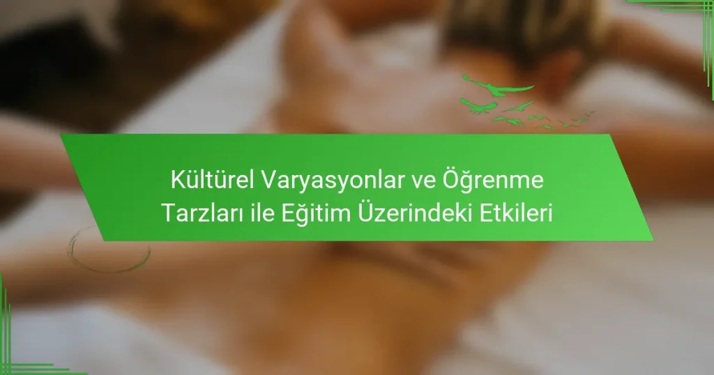 Kültürel Varyasyonlar ve Öğrenme Tarzları ile Eğitim Üzerindeki Etkileri