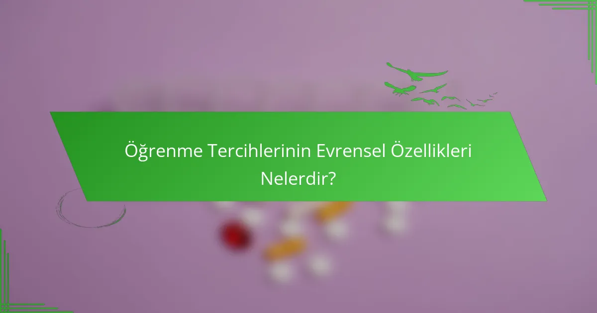 Öğrenme Tercihlerinin Evrensel Özellikleri Nelerdir?